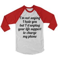I'm Not Saying I Hate You Baseball Shirt