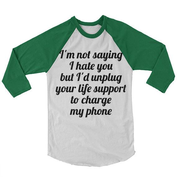 I'm Not Saying I Hate You Baseball Shirt