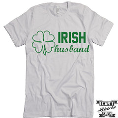 Irish Husband Shirt. St. Patrick's Day T Shirt. St. Patrick's Shirts. Unisex Tee.