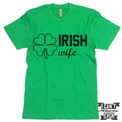 Irish Wife Shirt. St. Patrick's Day T Shirt. St. Patrick's Shirts. Unisex Tee.