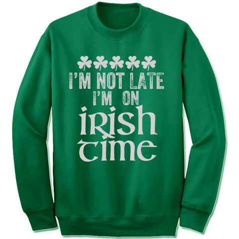 i'm not late i'm on irish time