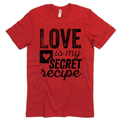 Love Is My Secret Recipe T-shirt