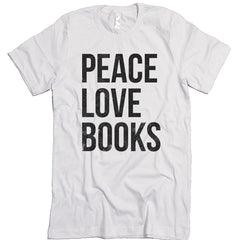 Peace Love Books T-shirt