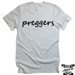 Preggers Shirt. Crewneck Unisex Womens Tshirt. Funny Pregnancy Tee.