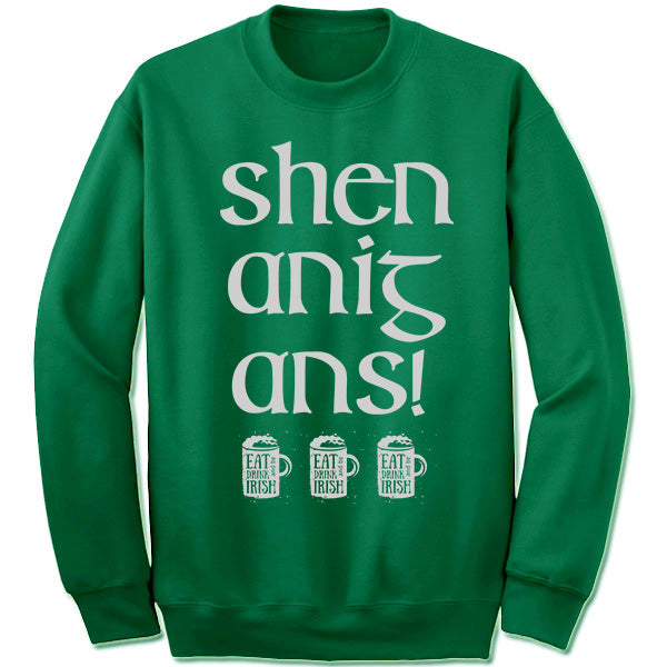 shenanigans sweatshirt