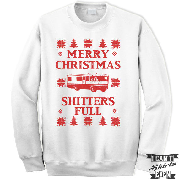 Ugly Sweater Contest. Merry Christmas Shitter's Full Sweatshirt. Unisex. Christmas Party Gift.