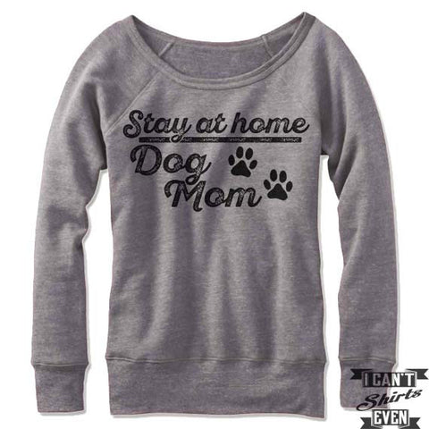 Stay At Home Dog Mom Off Shoulder Sweater.