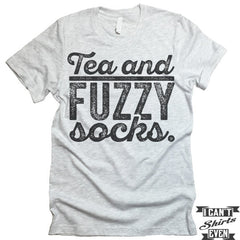 Tea And Fuzzy Socks T shirt.