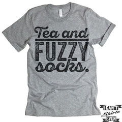 Tea And Fuzzy Socks T shirt.