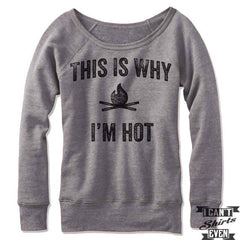 This Is Why I'm Hot Off Shoulder Sweater.