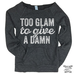 Too Glam To Give A Damn Sweater.