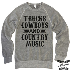 Trucks Cowboys and Country Music Sweatshirt.