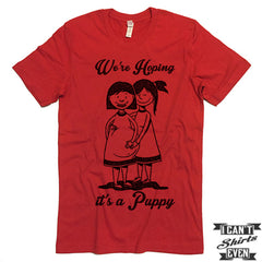 We're Hoping It's A Puppy. LGBT Pregnancy Reveal Shirt. Prego Tee.
