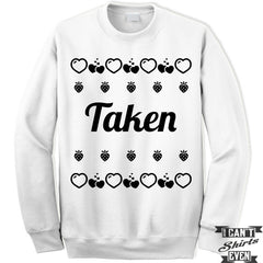 Taken Valentines Day Unisex Sweater. Unisex Sweatshirt. Funny Valentine Gift