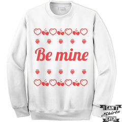 Be Mine Valentines Day Unisex Sweater. Unisex Sweatshirt. Red.