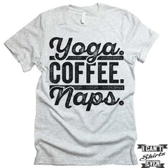 Yoga Coffee Naps T shirt.