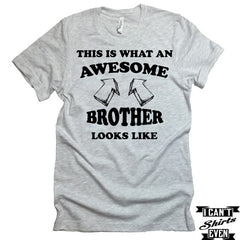 This Is What An  Awesome Brother Looks Like T-Shirt. Funny Shirt For Brother.