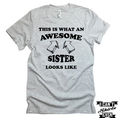 This Is What An  Awesome Sister Looks Like T-Shirt. Funny Shirt For Sister. Birthday Gift.
