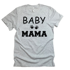 New Mother Gift. BABY Mama Tee. Baby Shower Gift. Funny Prego Pregnant Mom To Be Shirt.
