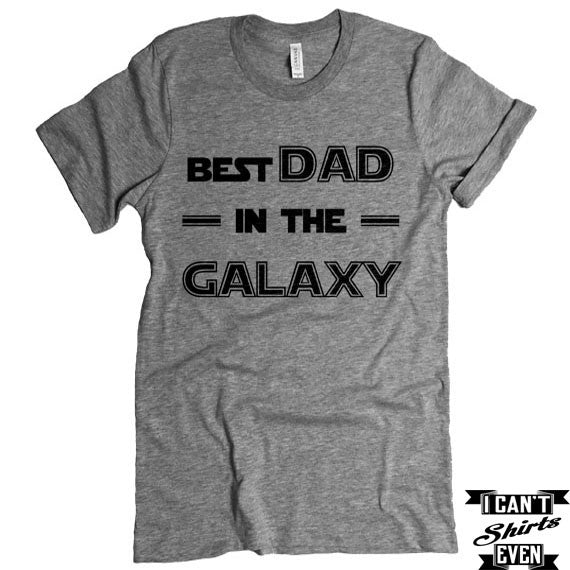 Best Dad In The Galaxy T-Shirt. Father To Be Shirt. Father's Day T shirt