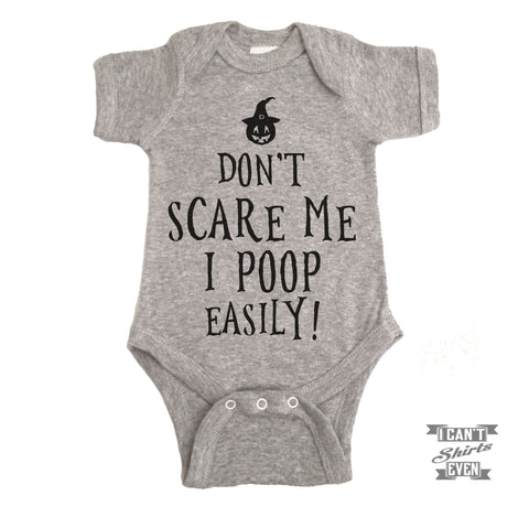 Don't Scare Me, I Poop Easily Baby Bodysuit Halloween.