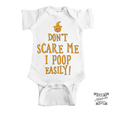 Don't Scare Me, I Poop Easily Baby Bodysuit Halloween.