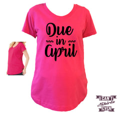 Due In April Maternity Shirt.