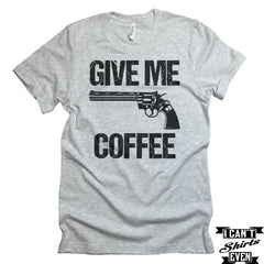 Give Me Coffee T-shirt. Make Me Coffee Shirt. Funny Tee. Coffee Lover T-shirt.