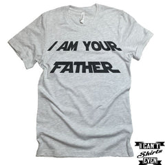 I Am Your Father T-Shirt. Father To Be Shirt. Father's Day T shirt.