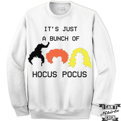 It's Just a Bunch Of Hocus Pocus Sweater. Halloween Shirt.