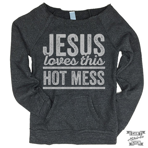 Jesus Loves This Hot Mess Off-The-Shoulder Sweater.