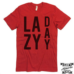 Lazy Day Unisex Tee Shirt. Funny Tee. Customized T-shirt.
