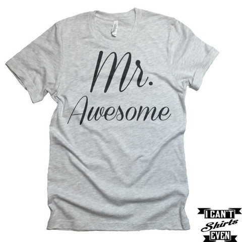 Mr. Awesome T-shirt. Mister Bachelor Party Engagement Gift. Wedding Gift Husband to be Shirt