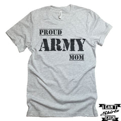 Proud Army Mom T-shirt. Proud Army Mom. Gift Shirt. Patriotic Tee. Support the Army.