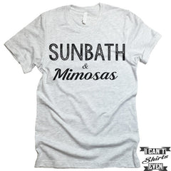 Sunbath and Mimosas Unisex T shirt.