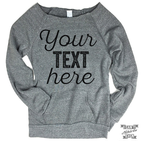 Your Text Here Off-The-Shoulder Sweater. Custom design.