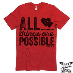 All Things Are Possible T-Shirt. Luke.