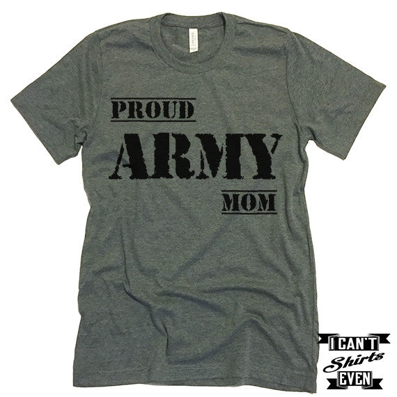 Proud Army Mom Tee. Army Support Shirt. Mother's Day Gift. Unisex Tee.
