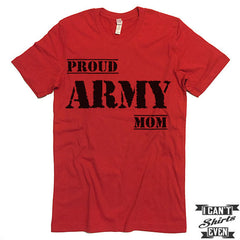Proud Army Mom Tee. Army Support Shirt. Mother's Day Gift. Unisex Tee.