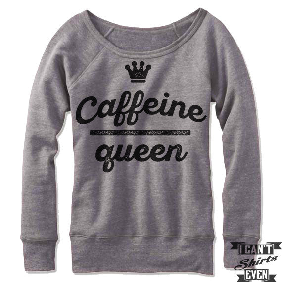 Caffeine Queen Off Shoulder Sweater.