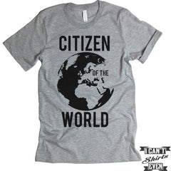 Citizen Of The World Tee. Shirt. Unisex Tshirt. Tee Shirt.