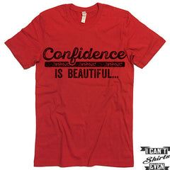 Confidence Is Beautiful T-shirt.