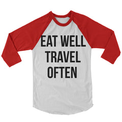 Eat Well Travel Often Baseball Shirt