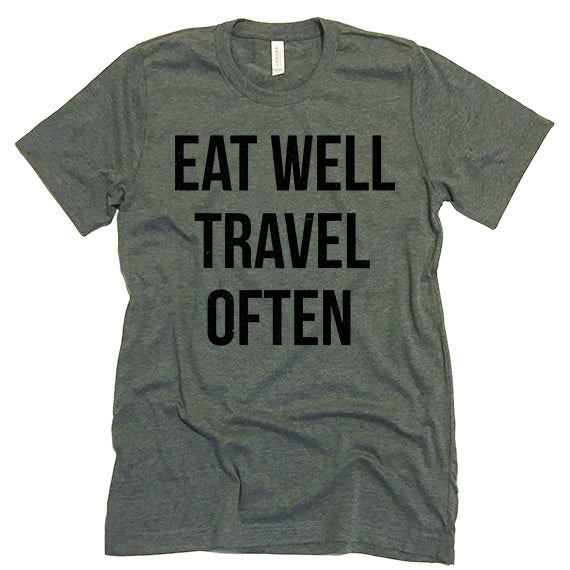 Eat Well Travel Often T-shirt