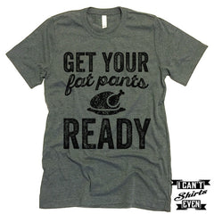 get your fat pants ready tee