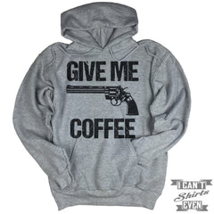 Give Me Coffee Hoodie.