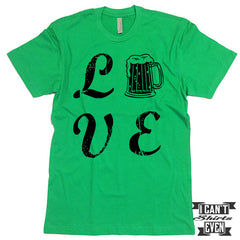 Love Beer Shirt. St. Patrick's Day T Shirt. St. Patrick's Shirts. Unisex Tee.