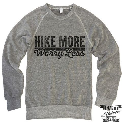 Hike More Worry Less Sweatshirt.