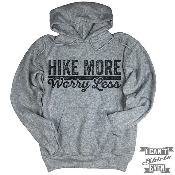 Hike More Worry Less Hoodie.