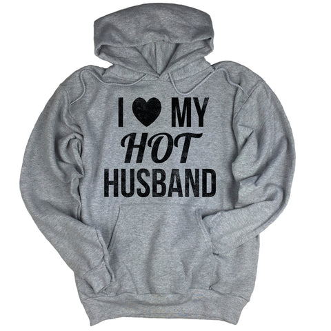 I Love My Hot Husband Hoodie.